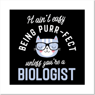 Biologist Cat Lover Gifts - It ain't easy being Purr Fect Posters and Art